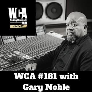 WCA #181 with Gary Noble