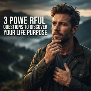 3 Powerful Questions to Discover Your Life Purpose