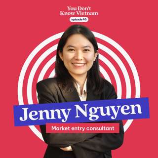 E46: Vietnam market entry updates: 6 tips CEOs must know to avoid failure