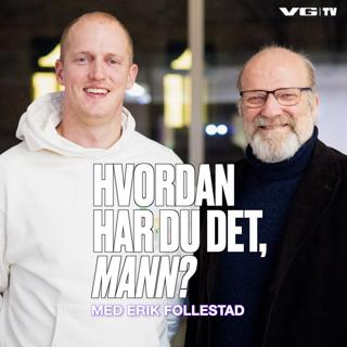 Hvordan har du det, mann?