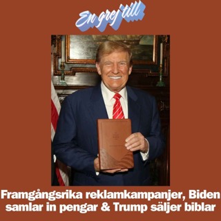 En grej till: Framgångsrika reklamkampanjer, Biden samlar in pengar & Trump säljer biblar
