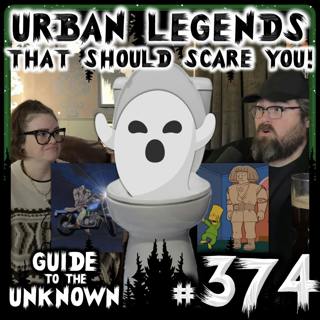374: URBAN LEGENDS That Should SCARE You!