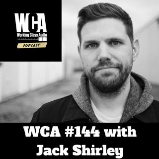 WCA #144 with Jack Shirley
