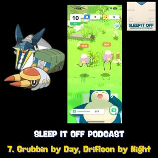 7. Grubbin by Day, Drifloon by Night