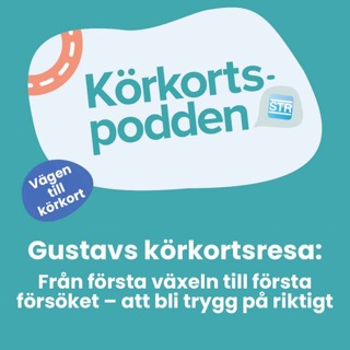 Gustavs körkortsresa | Från första växeln till första försöket – att bli trygg på riktigt