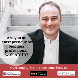 Are you an entrepreneur or business professional with ADHD?