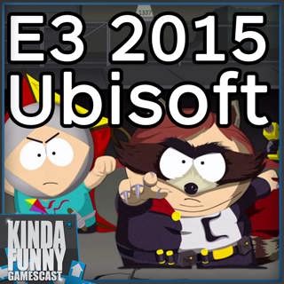 New South Park! Ubisoft Press Conference Reactions! - Kinda Funny Gamescast (E3 2015)