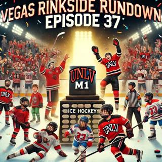S2: Episode 37: UNLV Rebels' Historic Victory: ACHA National Champions