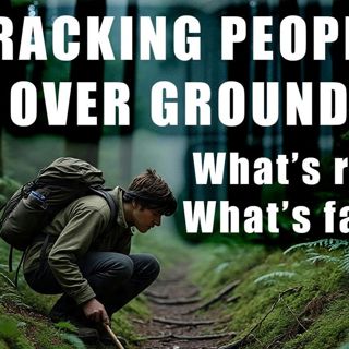 Tracking people over terrain: What's real, what's fiction?