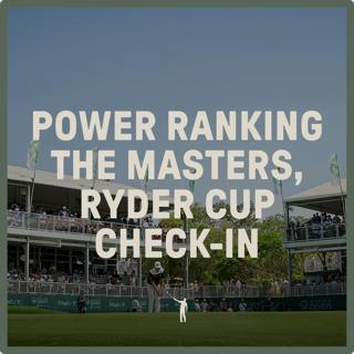 960: Power ranking the Masters, Ryder Cup check-in, Vidanta World, Tour/PIF negotiations in DC