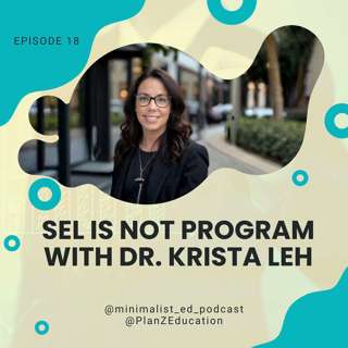 Ep 018 — SEL is Not Program with Dr. Krista Leh