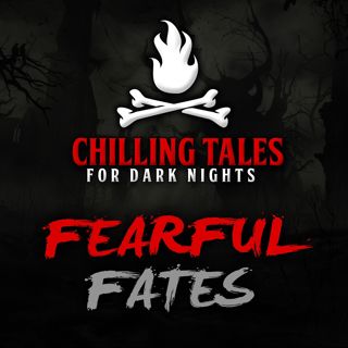 S4 Ep86: 86: Fearful Fates  – Chilling Tales for Dark Nights