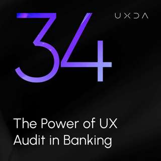 #34 The Power of UX Audit in Banking