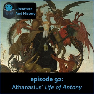 Episode 92: Athanasius' Life of Antony