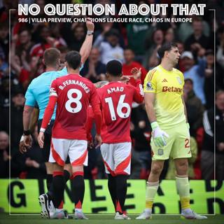 Villa Preview, Champions League Race, Chaos in Europe