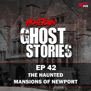 EP 42 - The Haunted Mansions of Newport | Newport, RI