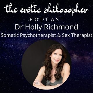 Reclaiming Pleasure and Surviving Sexual Assault with Dr Holly Richmond