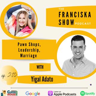 Pawn Shops, Leadership, Marriage - with Yigal Adato
