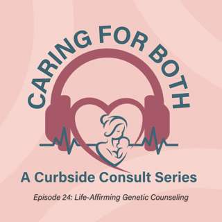 Episode 24: Life-Affirming Genetic Counseling
