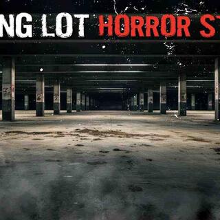3 True Terrifying Parking Lot Horror Stories