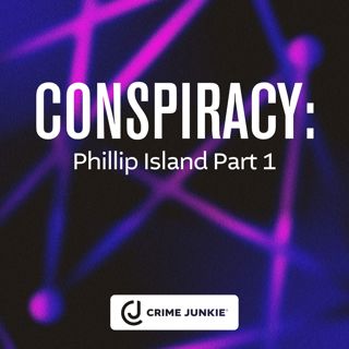 CONSPIRACY: Phillip Island Part 1