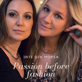 Passion before fashion
