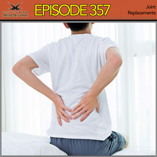 Episode 357 - Joint Replacements