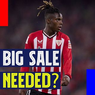 Big Sale Needed? Club World Cup Chatter and Nico Williams Latest