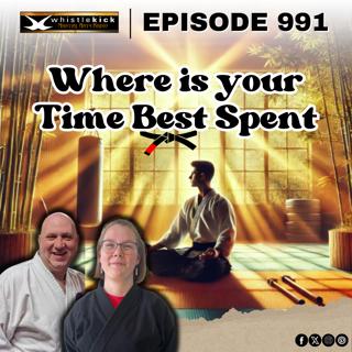 Episode 991 - Where is Your Time Best Spent