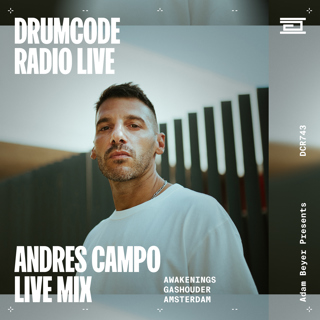 DCR743 – Drumcode Radio Live - Andres Campo live from Awakenings ADE, Netherlands