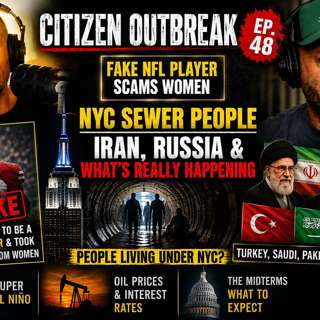 Episode 48: Fake NFL Player Scams Women, NYC Sewer People, Turkey, Iran, Russia and More