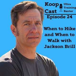 When to Hike and When to Run with Jackson Brill⎮KoopCast Episode 24