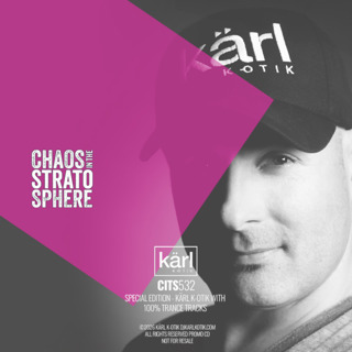 Episode 532: dj karl k-otik - chaos in the stratosphere episode 532 - special episode - kärl k-otik with 100% trance tracks
