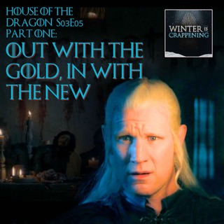 #3464 House of the Dragon S03E05 Part One: Out With The Gold, In With The New