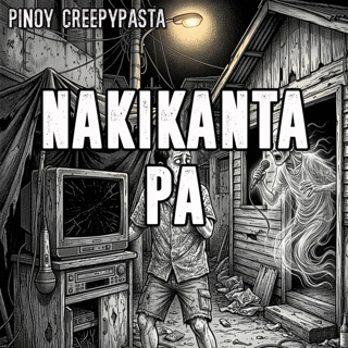 NAKIKANTA PA - Pinoy Creepypasta