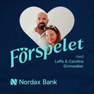 Förspelet med Leffe & Caroline Grimwalker