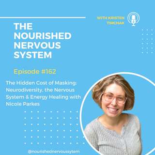 The Hidden Cost of Masking: Neurodiversity, the Nervous System & Energy Healing with Nicole Theron Parks