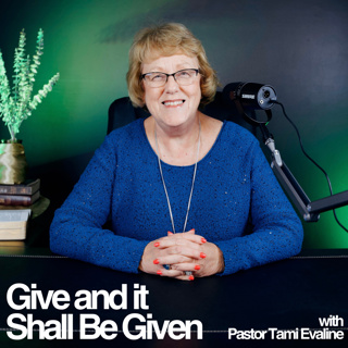 Give and it Shall Be Given w/ Pastor Tami Evaline | Ep. 4: The Heather Compton Interview