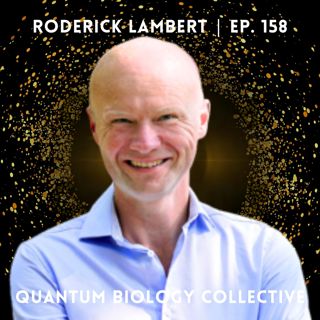 158: Why Understanding Mitochondrial Health Holds the Key to Reversing Age-Related Fatigue with Roderick Lambert
