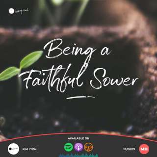 Being A Faithful Sower | Kim Lyon | 18/08/19 | Market Harborough