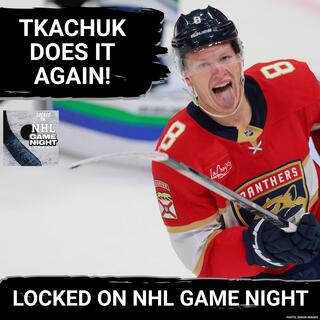 GAME NIGHT: Early STATEMENT win for Utah, Night of HAT TRICKS including Brady Tkachuk....AGAIN!