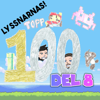 Avsnitt 120 - Lyssnarnas Topp 100 del 8!
