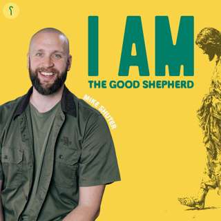 I AM The Good Shepherd (Mike Shuter)