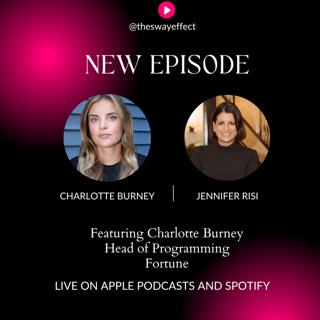 The Sway Effect - Episode 53 with Charlotte Burney, Head of Programming, Fortune
