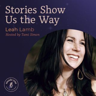 Leah Lamb: Stories Show Us the Way
