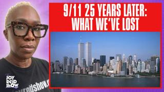 9/11 - 25 Years Later: What We’ve Lost | The Joy Reid Show LIVE!