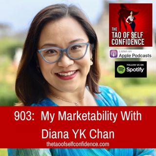 903:  My Marketability With Diana YK Chan