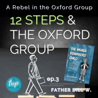 A Rebel in the Oxford Group: 12 Steps & the OG