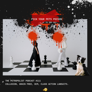 Pick Your Pets' Poison - Collusion, Greed, Class Action Lawsuit. EP#111
