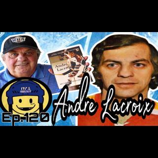 1973 Podcast - Episode 120 🏒 “André Lacroix: The Original Playmaker”